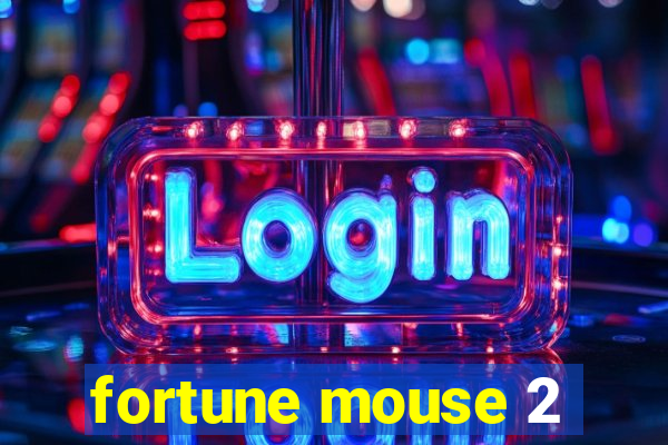 fortune mouse 2